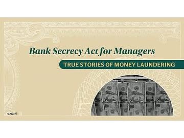Bank Secrecy Act for Managers: 07. True Stories of Money Laundering