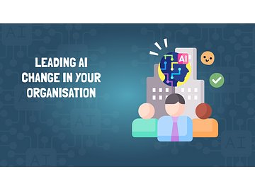 Leading AI Change in Your Organisation