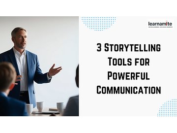 3 Storytelling Tools for Powerful Communication