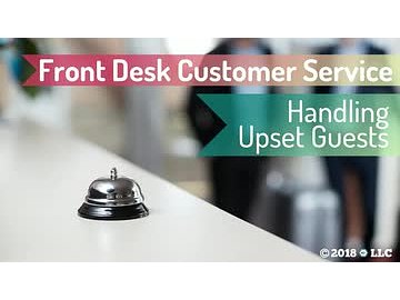 Front Desk Customer Service: 05. Handling Upset Guests