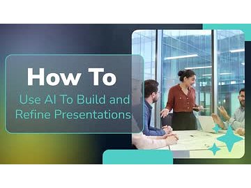 How To Use AI To Build and Refine Presentations